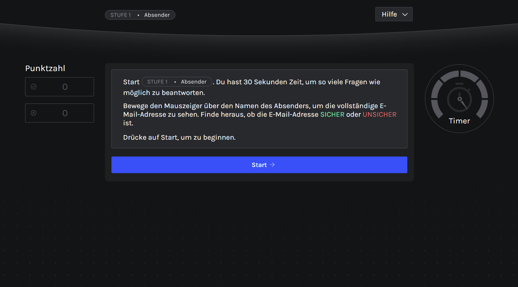 Ein Spielbildschirm mit der Anweisung für „Stufe 1 – Absender“, in dem der Nutzer 30 Sekunden Zeit hat, um möglichst viele Fragen zu beantworten. Die Aufgabe besteht darin, durch Bewegen des Mauszeigers die vollständige E-Mail-Adresse eines Absenders zu prüfen und zu entscheiden, ob sie SICHER oder UNSICHER ist.